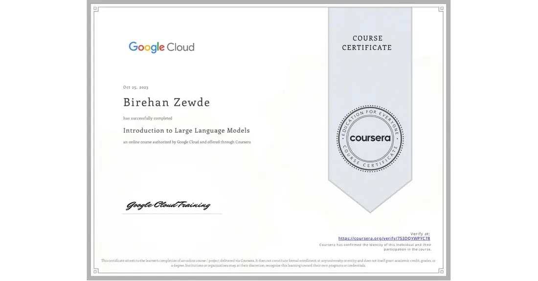 Introduction to Large Language Models from Google Cloud, Coursera certificate awarded to Birehan Zewdie